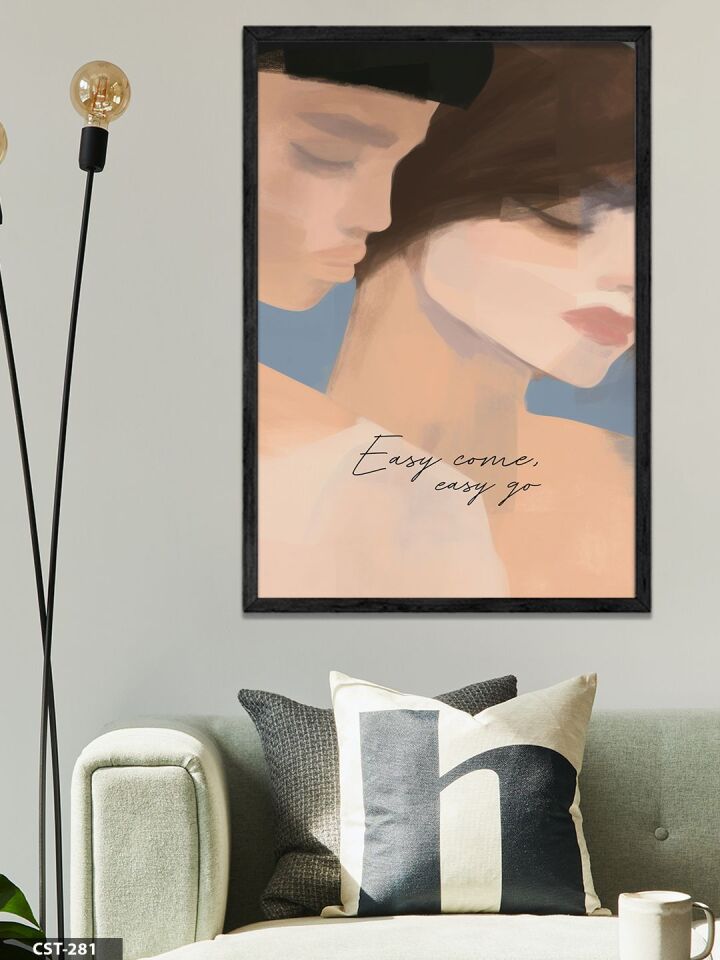 Easy Come Easy Go Aşk Temalı Tek Parça Ahşap Çerçeveli Tablo Siyah - 30 x 40 CM