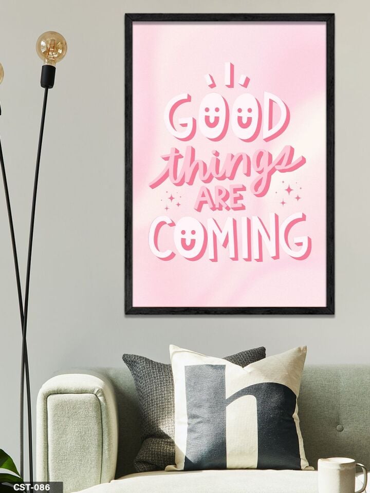 Pembe Fonlu Good Things Are Coming Yazılı Tek Parça Ahşap Çerçeveli Tablo Siyah - 20 x 30 CM