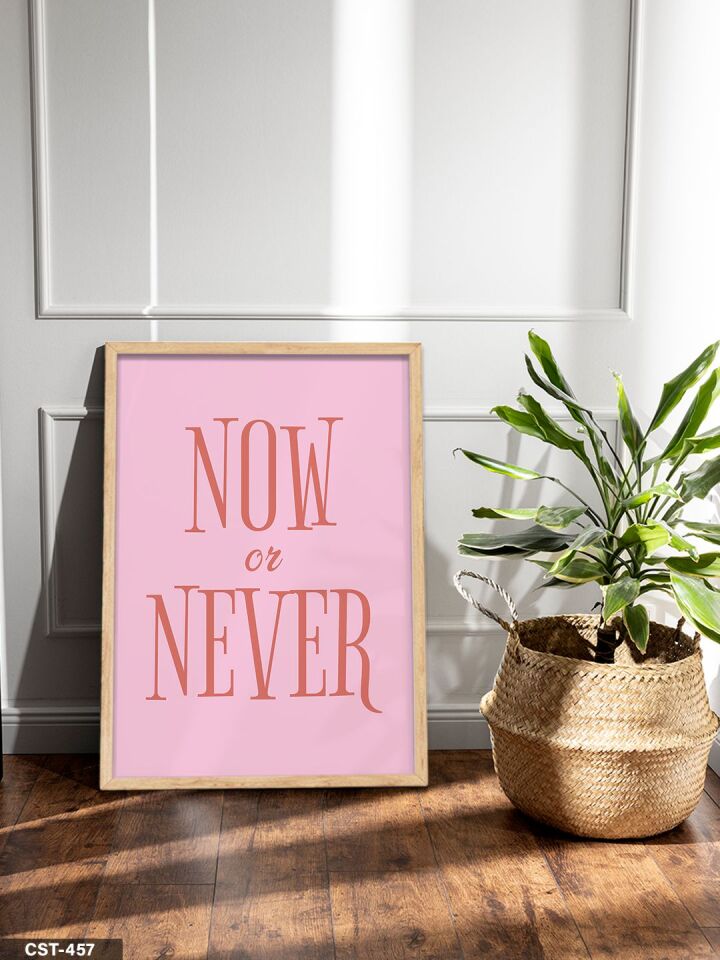 Now Or Never Tek Parça Ahşap Çerçeveli Tablo Naturel - 20 x 30 CM