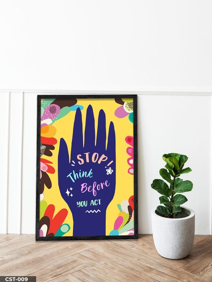 Stop Think Before Tek Parça Ahşap Çerçeveli Tablo Siyah - 40 x 60 CM
