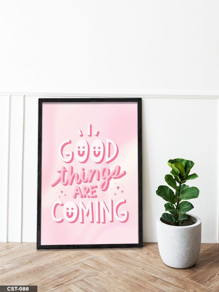 Pembe Fonlu Good Things Are Coming Yazılı Tek Parça Ahşap Çerçeveli Tablo Siyah - 40 x 60 CM
