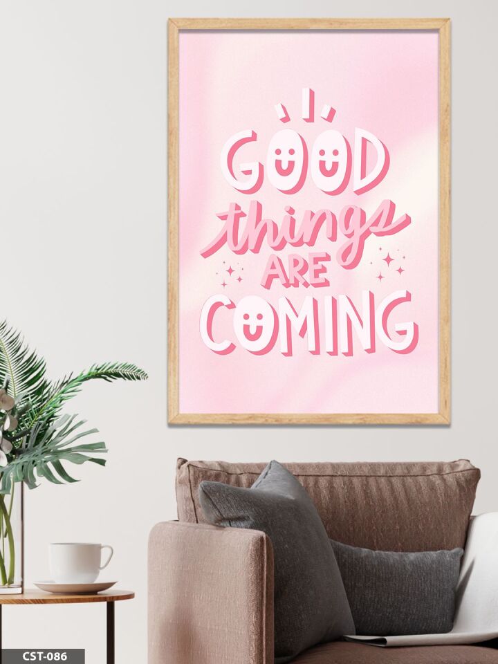 Pembe Fonlu Good Things Are Coming Yazılı Tek Parça Ahşap Çerçeveli Tablo Naturel - 30 x 40 CM