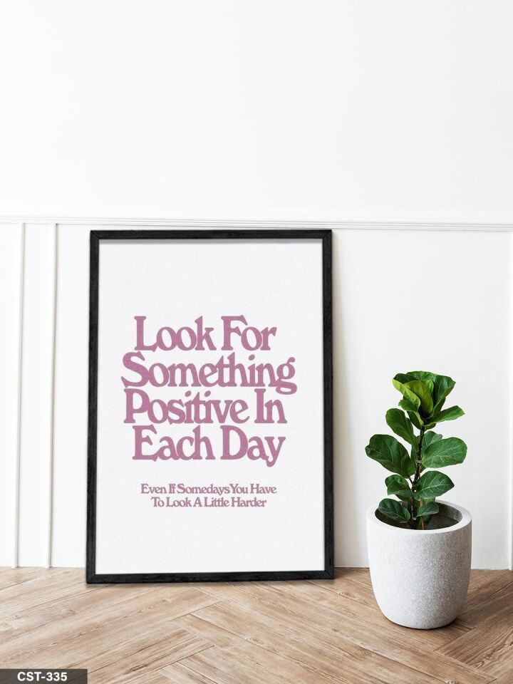 Her Gün Olumlu Bir Şey Arayın Tek Parça Ahşap Çerçeveli Tablo Siyah - 20 x 30 CM