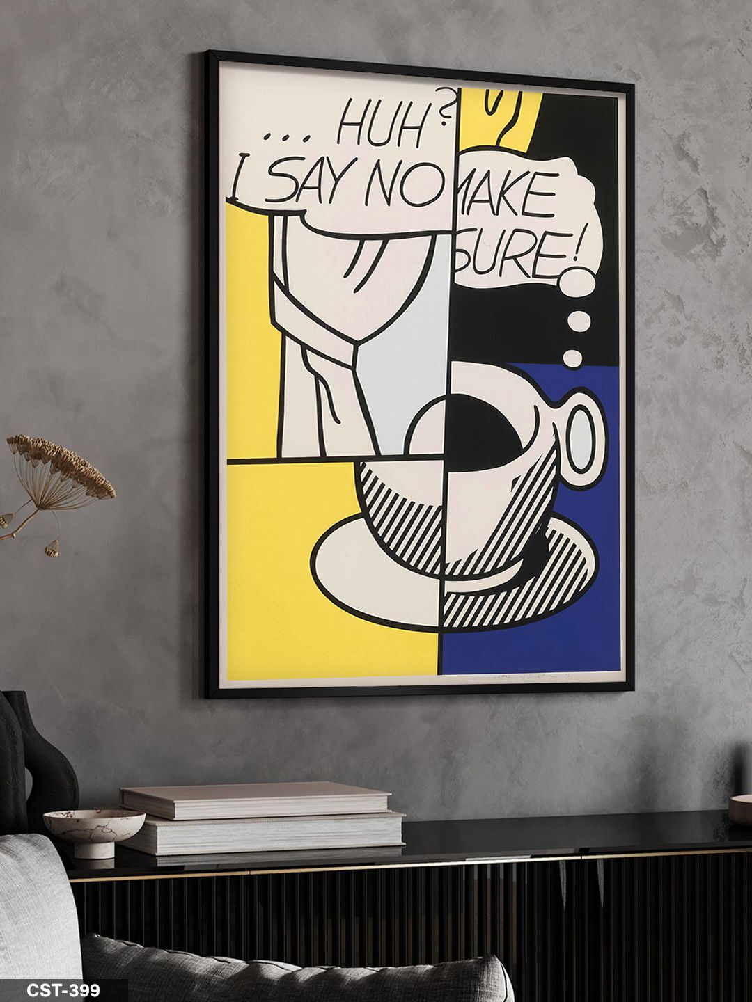 Roy Lichtenstein Huh I Say No Make Sure Tek Parça Ahşap Çerçeveli Tablo Siyah - 40 x 60 CM