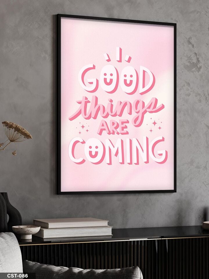 Pembe Fonlu Good Things Are Coming Yazılı Tek Parça Ahşap Çerçeveli Tablo Siyah - 50 x 70 CM